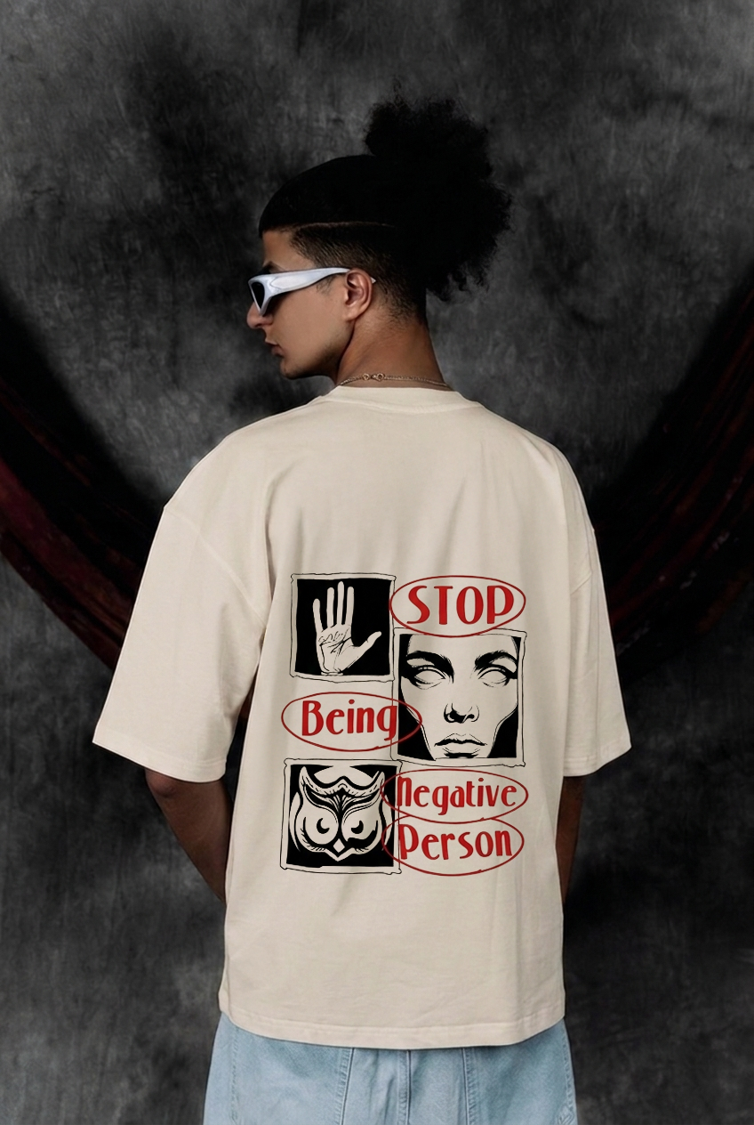 Stop Being Negative — Oversized Tee